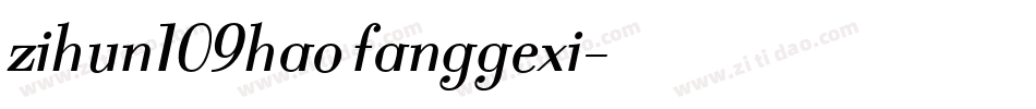 zihun109hao fanggexi字体转换